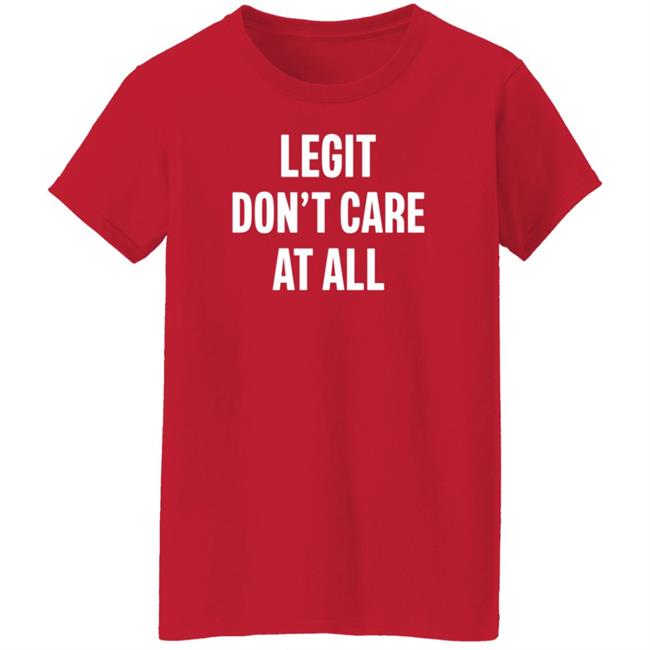 Legit Don’T Care At All Shirt Hoodie Sweatshirt Damn Ninaaaa Legit Don’T Care At All Shirt Hoodie Sweatshirt Damn Ninaaaa