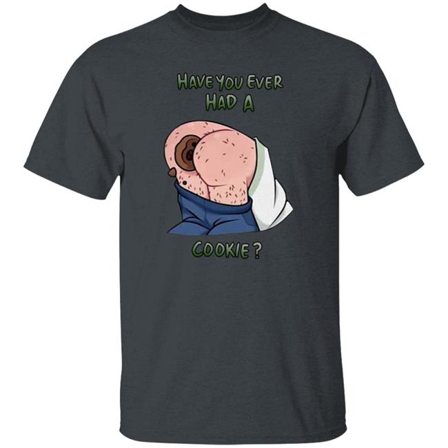 Have You Ever Had A Cookie Hoodie Ricky Berwick Merch Have You Ever Had A Cookie Hoodie Ricky Berwick Merch