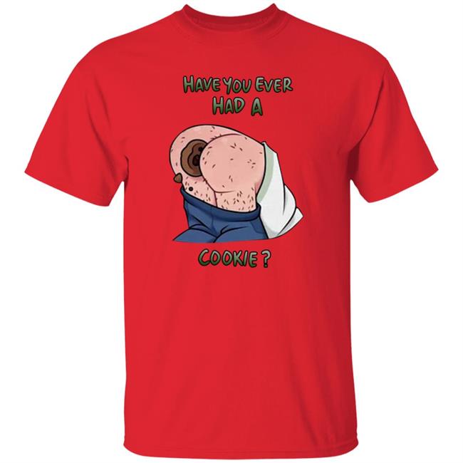 Have You Ever Had A Cookie Hoodie Ricky Berwick Merch Have You Ever Had A Cookie Hoodie Ricky Berwick Merch
