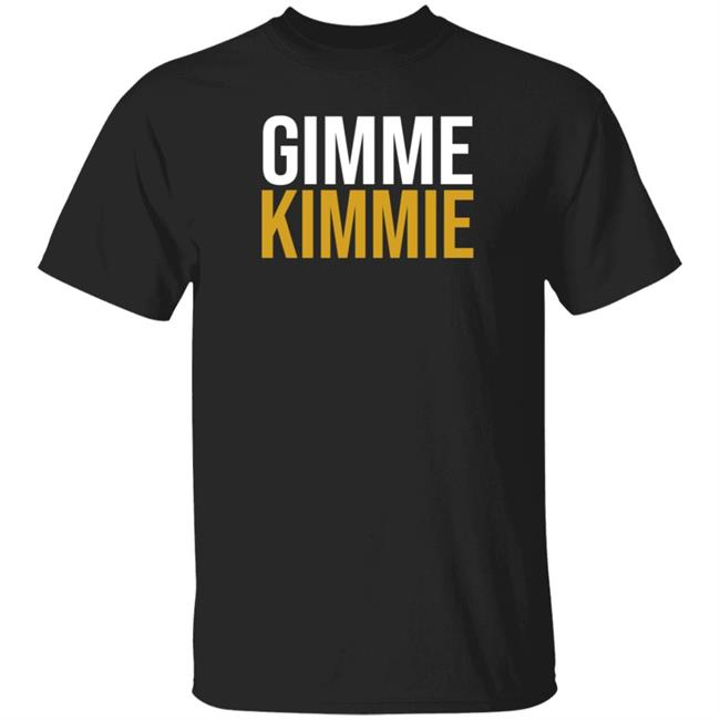 573Tees Store Gimme Kimmie Shirt