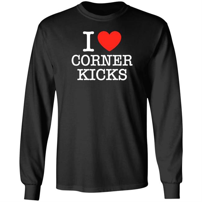 I Love Corner Kicks Shirt BarstoolBigCat I Love Corner Kicks Shirt BarstoolBigCat