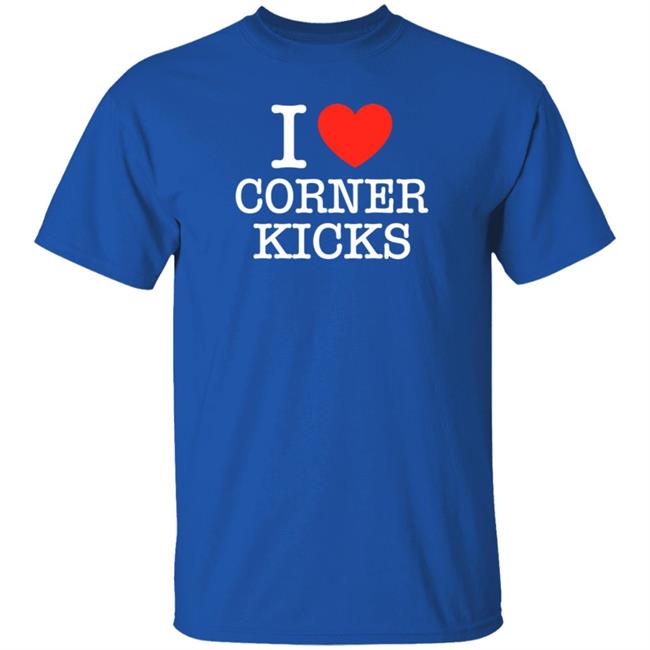 I Love Corner Kicks Shirt BarstoolBigCat I Love Corner Kicks Shirt BarstoolBigCat