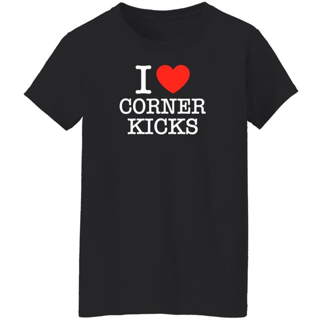 I Love Corner Kicks Shirt BarstoolBigCat I Love Corner Kicks Shirt BarstoolBigCat