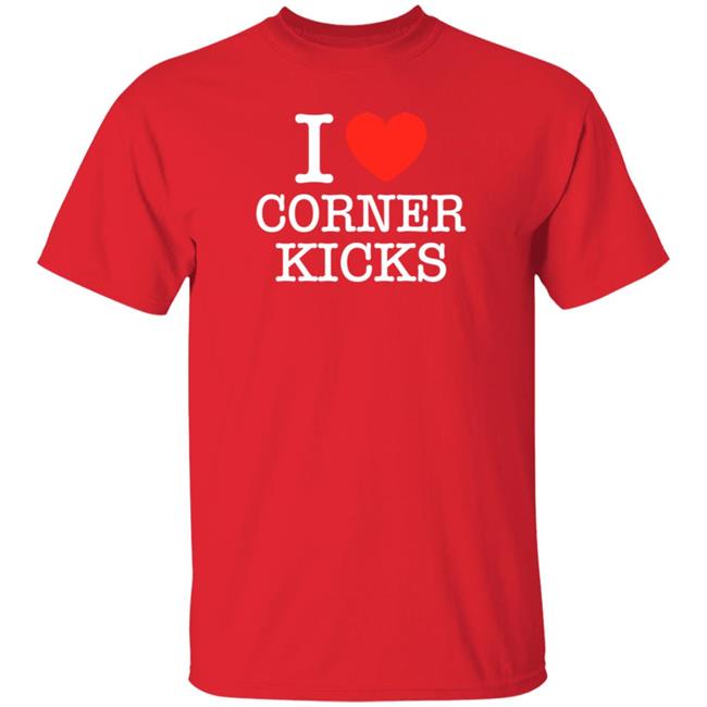 I Love Corner Kicks Shirt BarstoolBigCat I Love Corner Kicks Shirt BarstoolBigCat