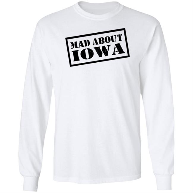 Raygun Store Mad About Iowa Shirt Hoodie Sweatshirt