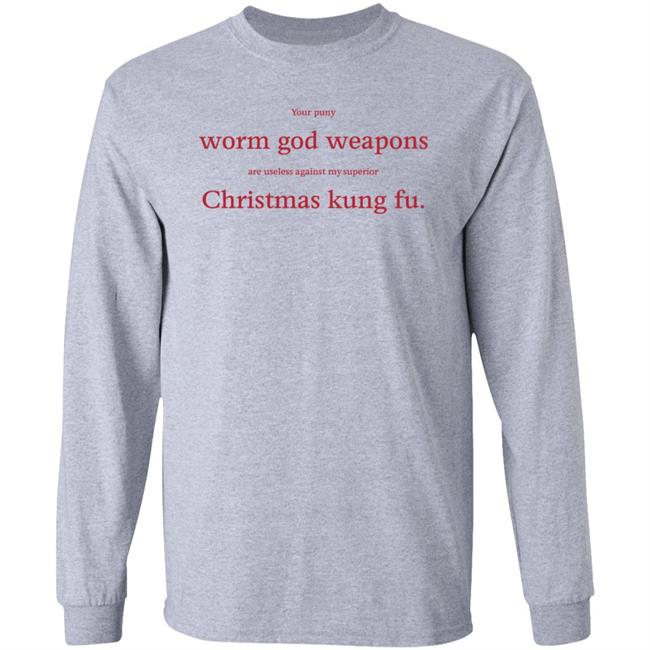 Your Puny Worm God Weapons Are Useless Against My Superior Shirt