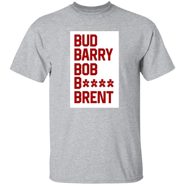 Bud Barry Bob Bitch Brent Shirt Bennie Barstool Sooners