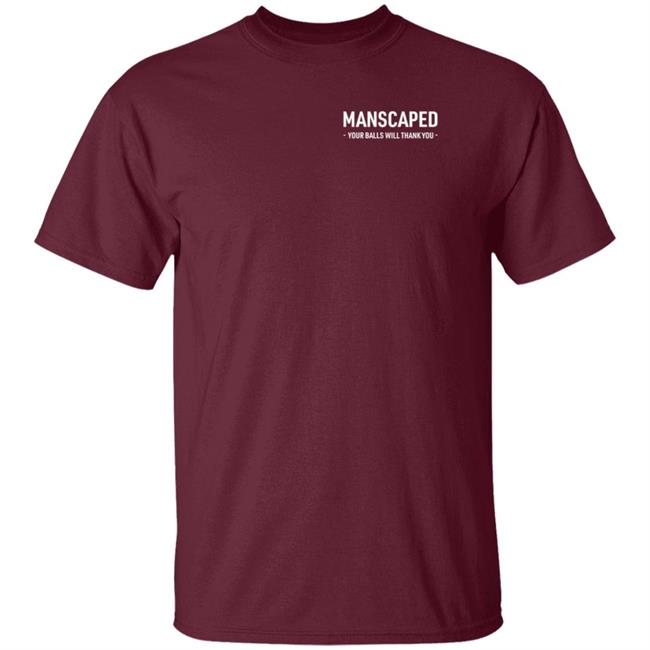 Manscaped Your Balls Will Thank You Shirt Hoodie Sweatshirt Manscaped Your Balls Will Thank You Shirt Hoodie Sweatshirt