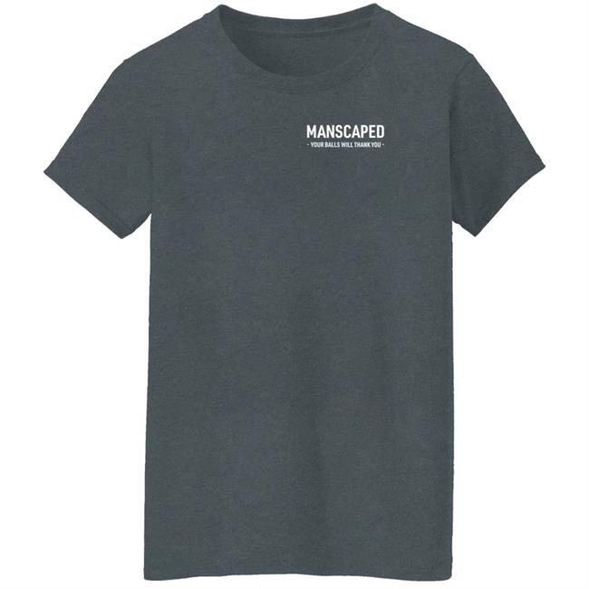 Manscaped Your Balls Will Thank You Shirt Hoodie Sweatshirt Manscaped Your Balls Will Thank You Shirt Hoodie Sweatshirt