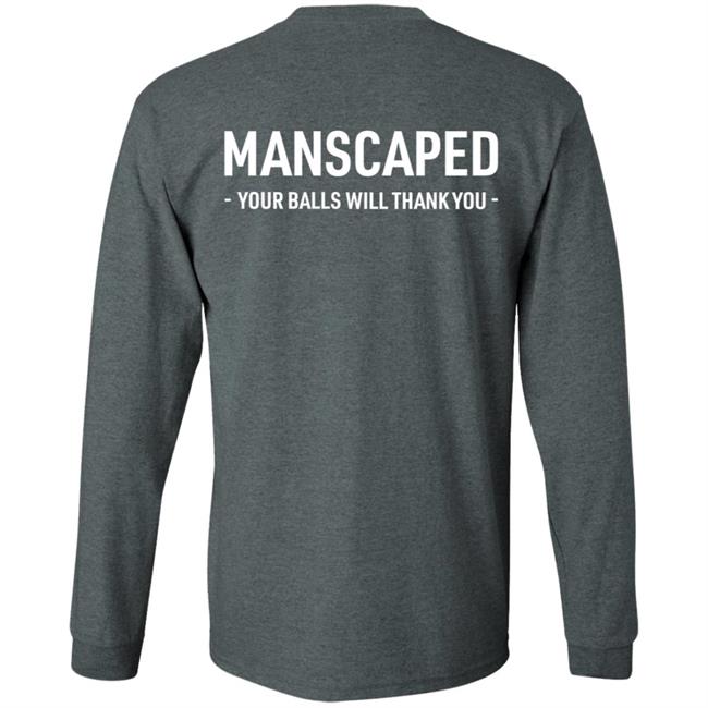 Manscaped Your Balls Will Thank You Shirt Hoodie Sweatshirt Manscaped Your Balls Will Thank You Shirt Hoodie Sweatshirt