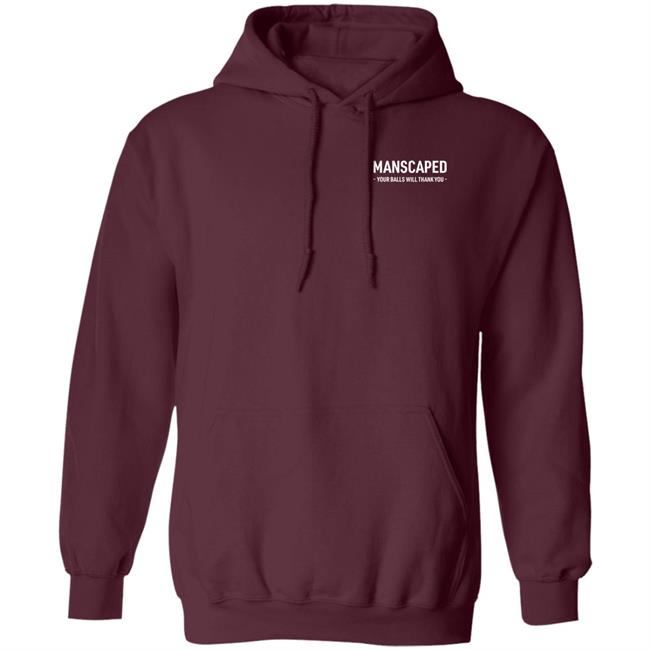 Manscaped Your Balls Will Thank You Shirt Hoodie Sweatshirt Manscaped Your Balls Will Thank You Shirt Hoodie Sweatshirt