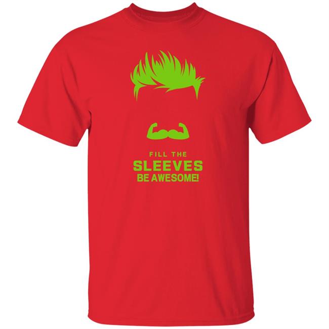 Fill The Sleeves Be Awesome Shirt Canes Access Fill The Sleeves Be Awesome Shirt Canes Access