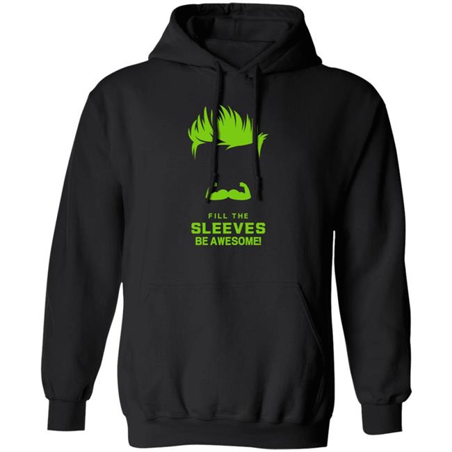 Fill The Sleeves Be Awesome Shirt Canes Access Fill The Sleeves Be Awesome Shirt Canes Access