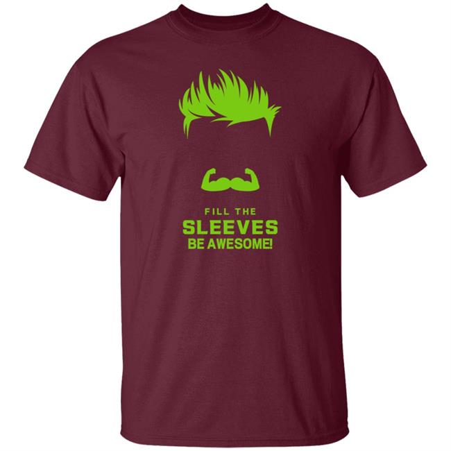 Fill The Sleeves Be Awesome Shirt Canes Access Fill The Sleeves Be Awesome Shirt Canes Access