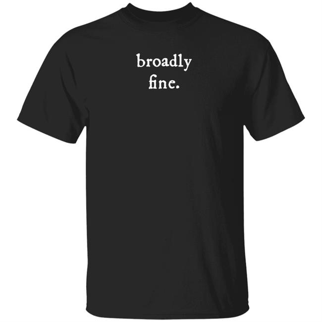 Broadly Fine Shirt Elisandjohnmerch