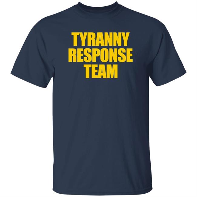 Aaron Ginn Tyranny Response Team Shirt Infowars Store