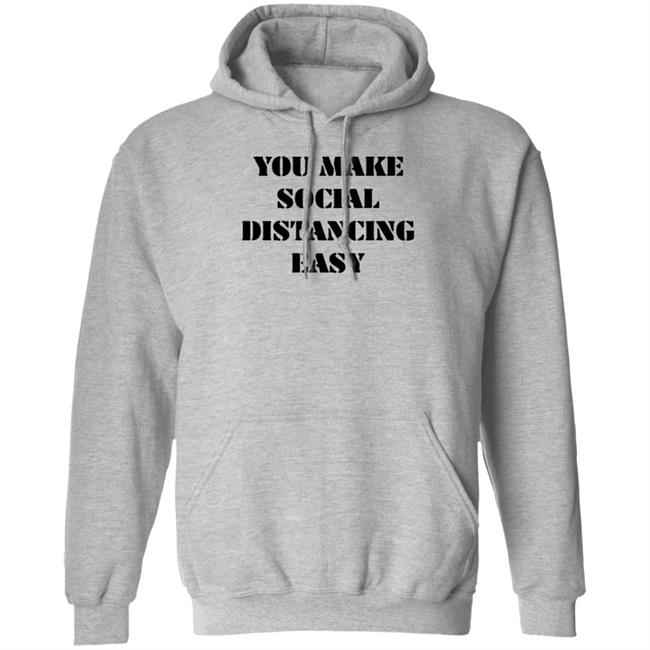 You Make Social Distancing Easy Hoodie Thee Empress Nifina