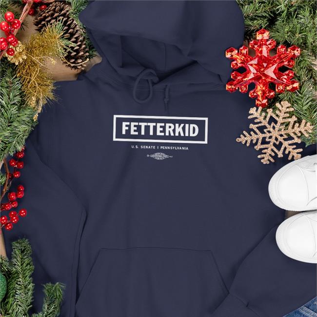 Fetterkid Us Senate Pennsylvania Shirt Johnfetterman John Fetterman Store