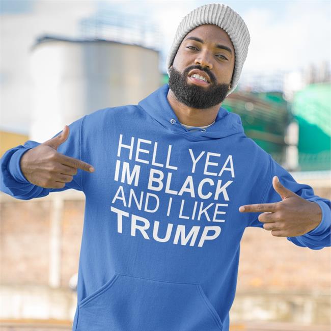 Hell Yeah, I’M Black And I Like Trump Tee