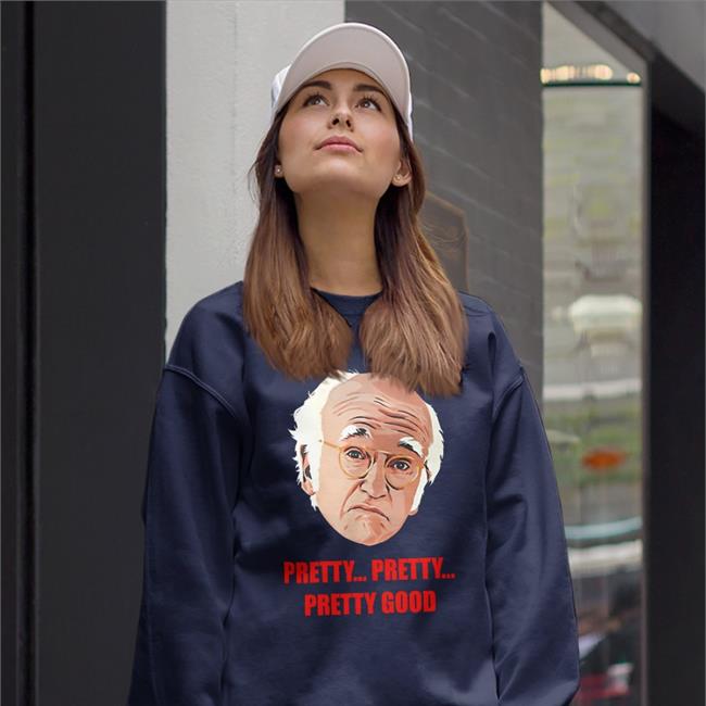 Larry David Homelesspimp Pretty Pretty Pretty Good Shirt