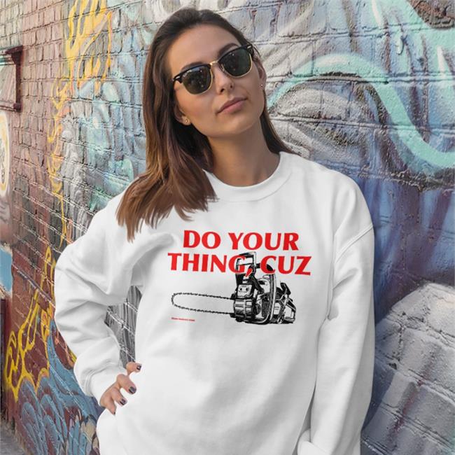 Do You Thing Cuz Tee Shirt