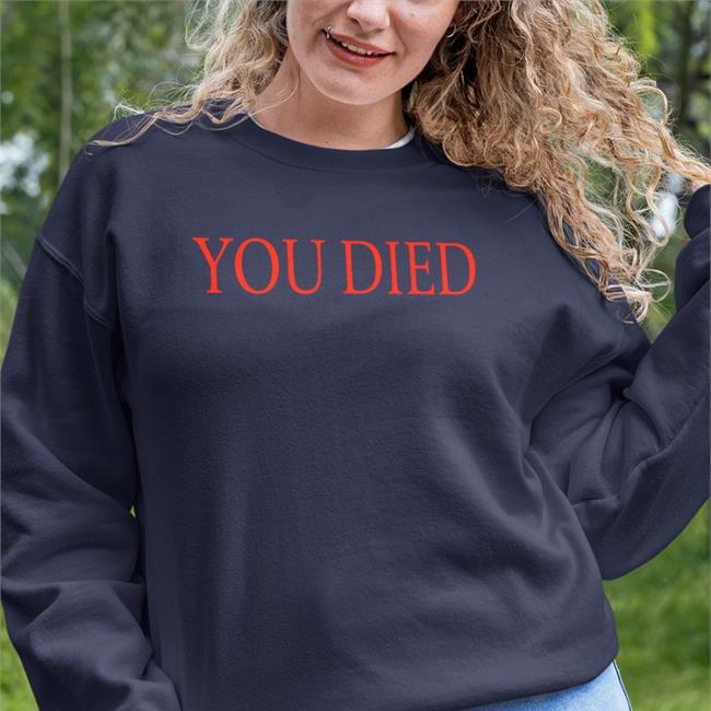 You Died T Shirt