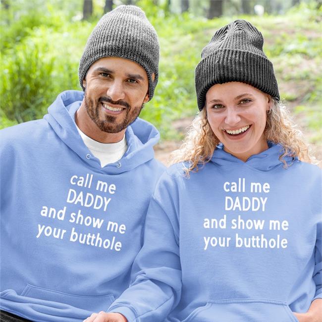 Call Me Daddy And Show Me Your Butthole Shirts
