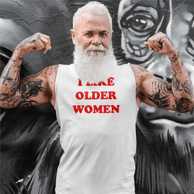 I Like Older Women Shirt