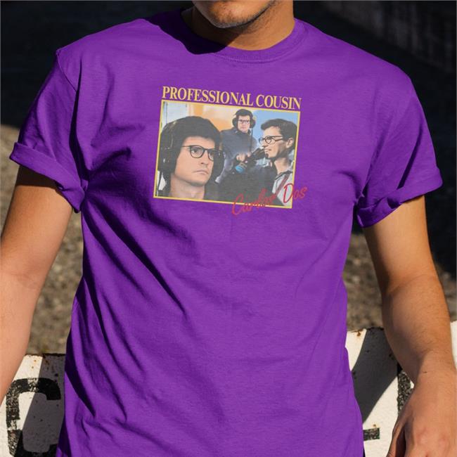 Professional Cousin Carlos Dos Shirts