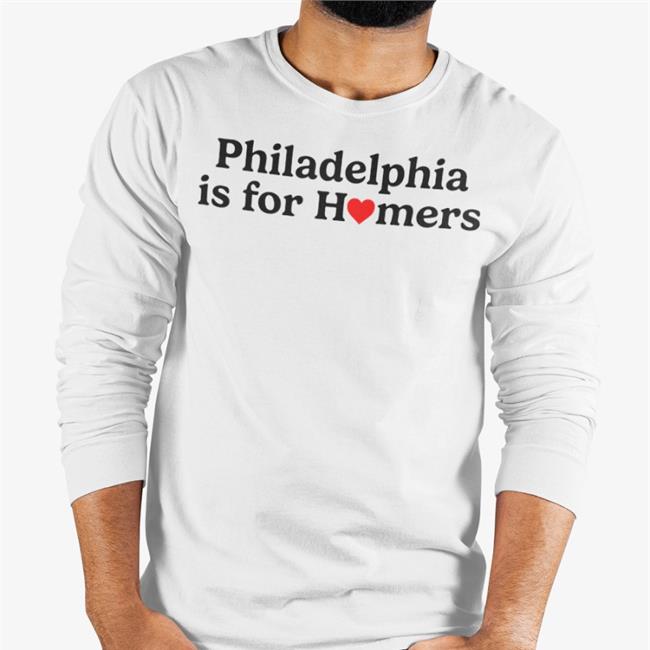 Philadelphia Is For Homers Tee