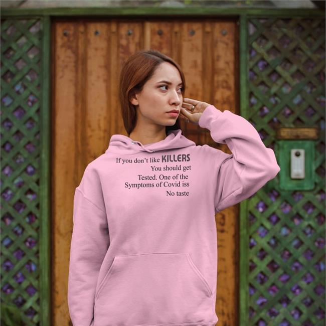 Shirts That Go Hard If You Don't Like Killers You Should Get Tested T Shirt Shirtsthtgohard Shirtsthtgohard If You Don't Like Killers You Should Get Tested Shirt