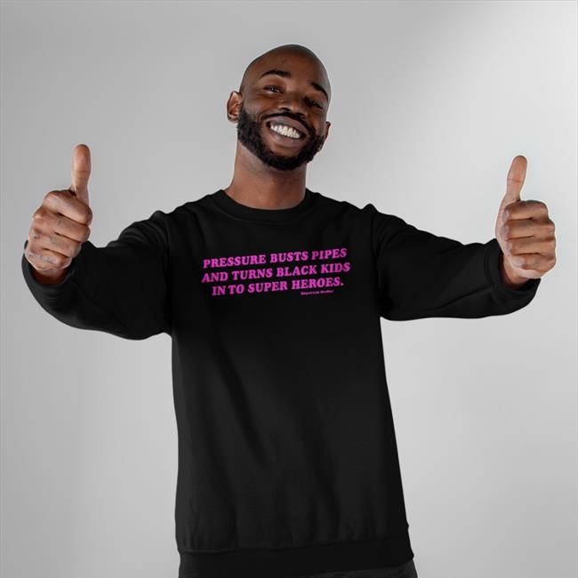 Supervsn Merch Pressure Busts Pipes And Turns Black Kids Into Superheroes Shirt
