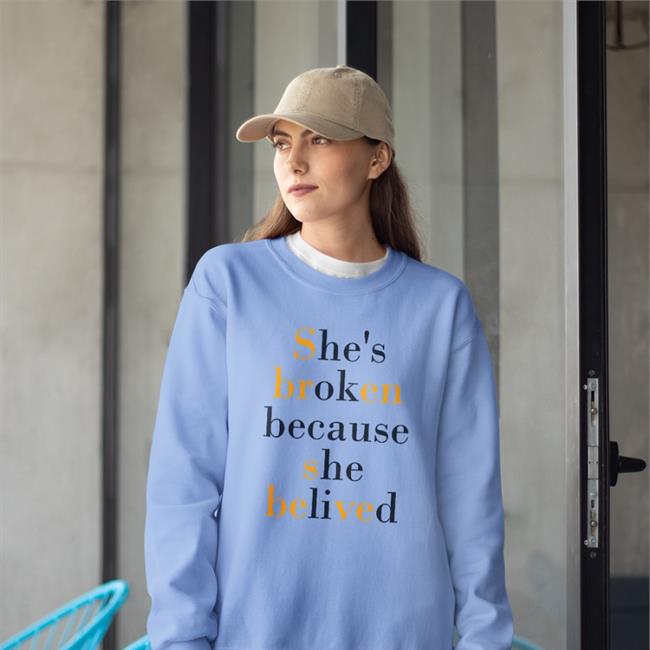 Translatedtees She's Broken Because She Believed Shirt