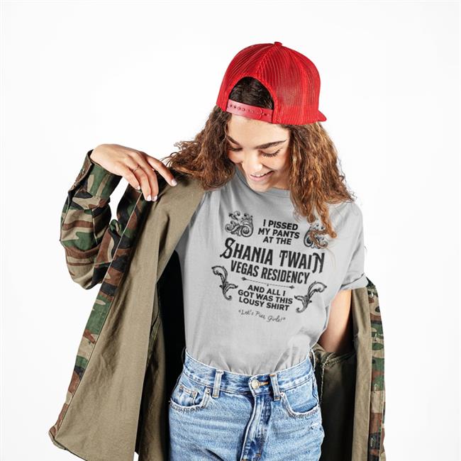 Jen Lewis I Pissed My Pants At The Shania Twain Vegas Residency Shirt