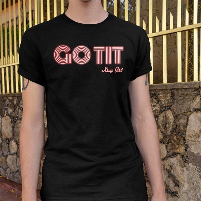 Go Tit Xray Girl Shirt Flagranttrigger Store Go Tit Xray Girl T Shirt
