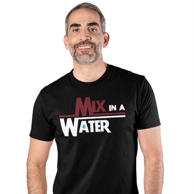 Mix In A Water Tee Shirt Dc4lcustomtees Store Dc4lcustomtees Store Mix In A Water Tee Shirt Alyssa Lang
