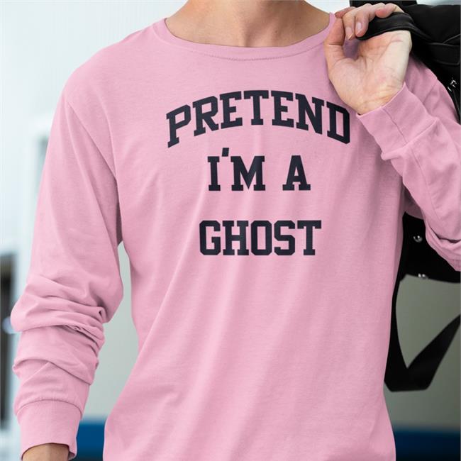Pretend I'm A Ghost Sweatshirt