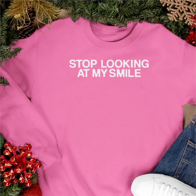 Stop Looking At My Smile Long Sleeve T Shirt