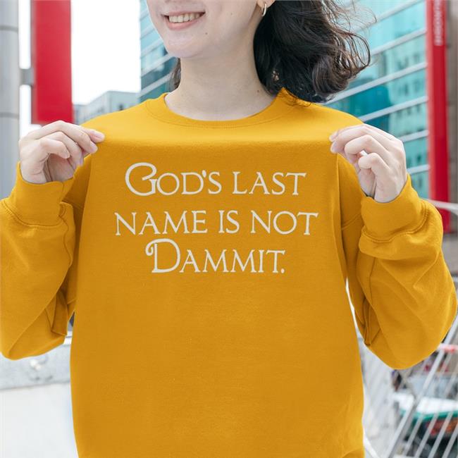 God's Last Name Is Not Dammit Tee