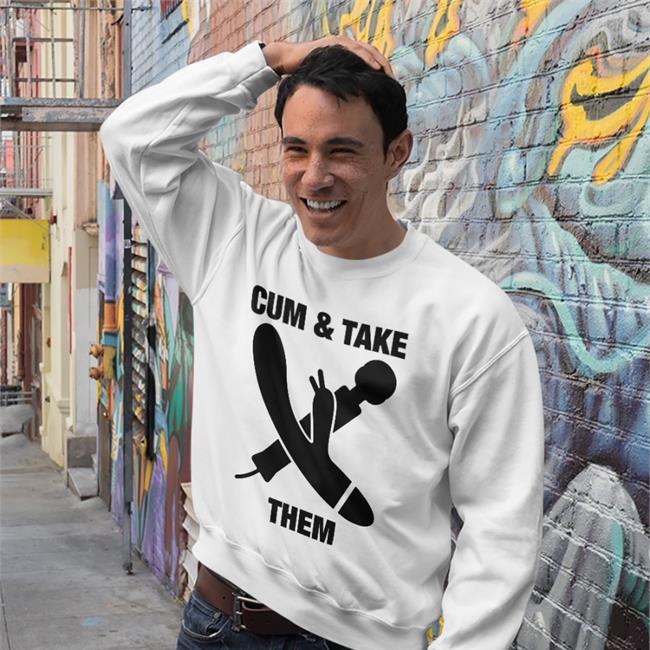 Cum & Take Them Hoodie Sweatshirt The Goods Shirts Store