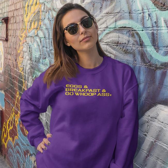 Eggs, Breakfast And Go Whoop Ass Tee Shirt