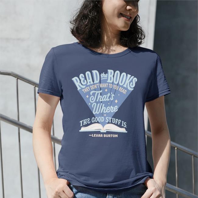 LeVar Burton Read The Books They Don’T Want You To Read That’S Where The Good Stuff Is Sweatshirt BannedBooksWeek2022