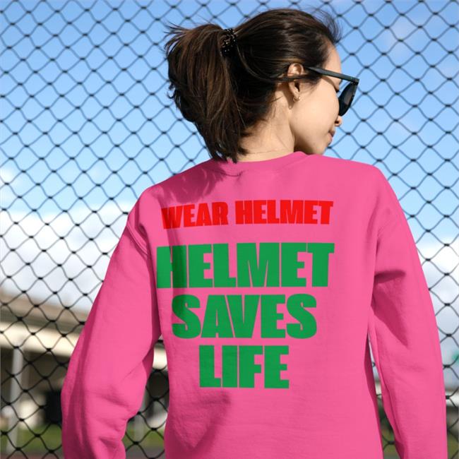 Wear Helmet Helmet Saves Life Shirt Shirtsthtgohard