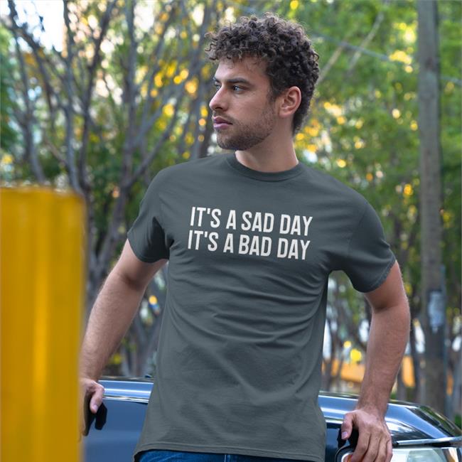 It's A Sad Day It's A Bad Day Long Sleeve Tee