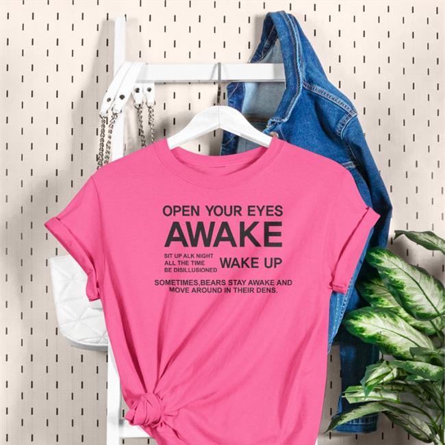 Open Your Eyes Awake Tee Shirt