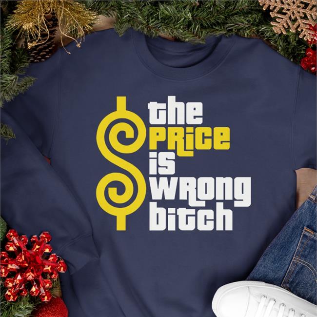 The Price Is Wrong Bitch Shirt Navy Strangethrift