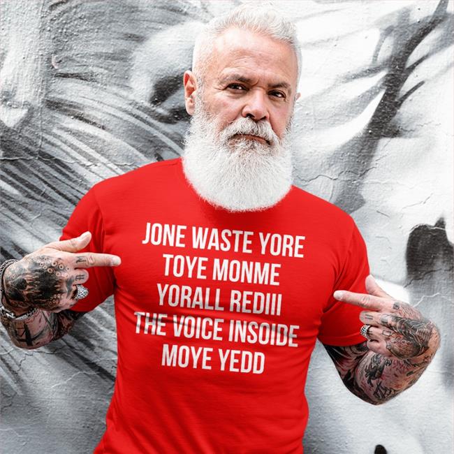 Los Angeles Jone Waste Yore Toye Monme Yorall Rediii The Voice Insoide Moye Yedo Shirt