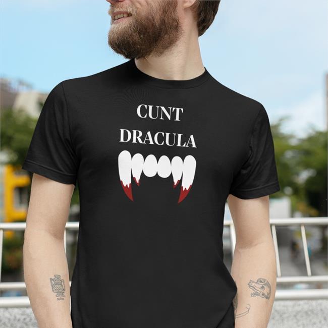 Cunt Dracula Shirt Black Shirtsthtgohard