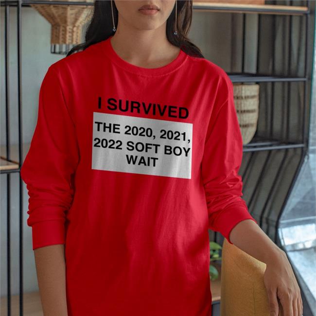 I Survived The 2020 2021 2022 Soft Boy Wait Shirt Dirtycrimegiri Marmar