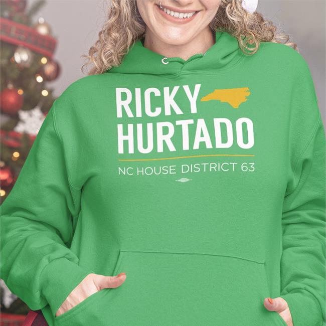 Ricky Hurtado Nc House District 63 Sweatshirt